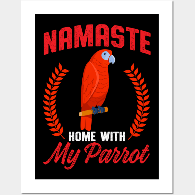 Namaste Home with My Parrot | Parrot Owner Wall Art by DancingDolphinCrafts